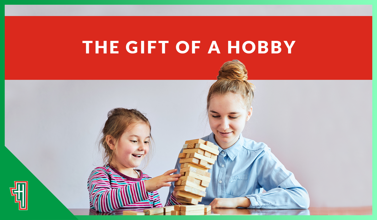 The Gift of a Hobby